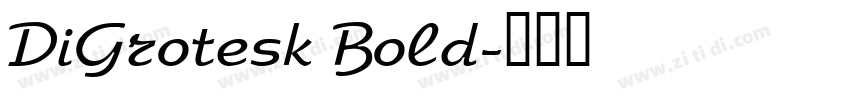 DiGrotesk Bold字体转换